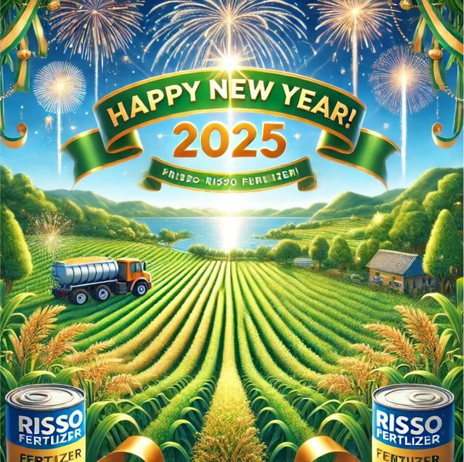Risso Fertilizer's New Year Greetings for 2025!